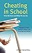 Cheating in School: What We Know and What We Can Do