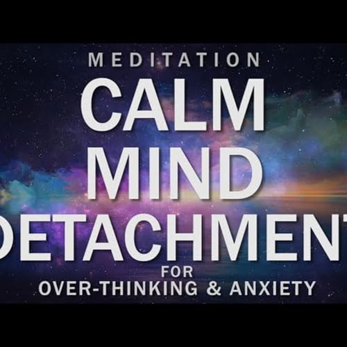 Guided Meditation for Calm Mind _ Detachment from Overthinking _ Breathing Relaxation for Anxiety(M4A_128K)