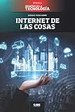 Internet de las cosas: El hogar inteligente: Dominar Internet para controlar tu mundo: 12 (Biblioteca: Desafíos de la Tecnología)