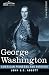 George Washington: Life in America One Hundred Years Ago (American Pioneers and Patriots)