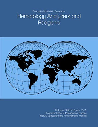 The 2021-2026 World Outlook for Hematology Analyzers and Reagents