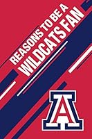 Reasons To Be A Wildcats Fan: A funny, blank book, gag gift for Arizona Wildcats fans; or a great coffee table addition for all Arizona Wildcats haters! 1660860768 Book Cover