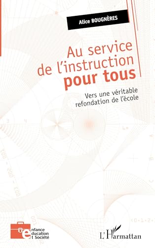 Au service de l'instruction pour tous: Vers une véritable refondation de l'école (French Edition)