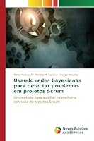 Usando Redes Bayesianas Para Detectar Problemas Em Projetos Scrum 6130153082 Book Cover