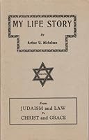 My Life Story: From Judaism and Law to Christ and Grace B001E1YMZI Book Cover