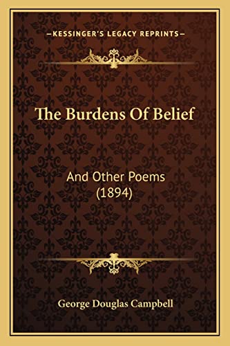 The Burdens Of Belief: And Other Poems (1894)