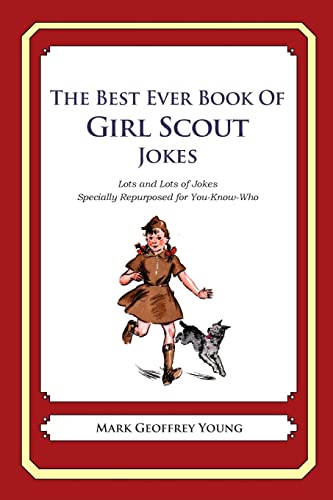 The Best Ever Book of Girl Scout Jokes: Lots and Lots of Jokes Specially Repurposed for You-Know-Who