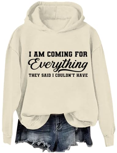 I'm Coming For Everything Hoodie,I'm Coming For Everything They Said I Couldn't Have Hustle Hoodie4