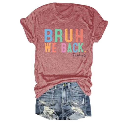 Bruh We Back Teachers Shirt Women Cute Graphic Tee Short Sleeve Funny Teacher T-Shirt Happy First Day of School Pink