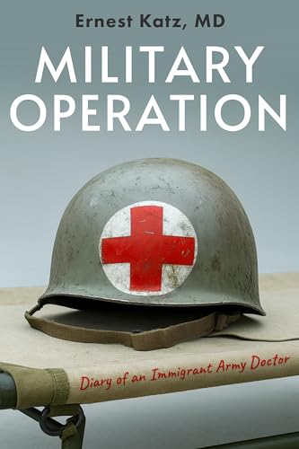 Military Operation: Diary of an Immigrant Army Doctor