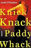 Knick Knack Paddy Whack: A Novel