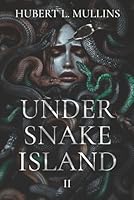 Under Snake Island (The Under a Shattered Olympus Saga) B0D7HMSK5M Book Cover