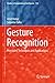 Gesture Recognition: Principles, Techniques and Applications (Studies in Computational Intelligence, 724)