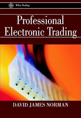 Professional Electronic Trading (Wiley Finance)