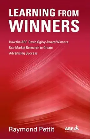 Learning From Winners: How the ARF Ogilvy Award Winners Use Market Research to Create Advertising Success book cover