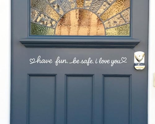 Have Fun, Be Safe, Love You Front Door Sticker - Home Decor Vinyl Wall Art Entryway Sign For Positive Vibes Medium  899976757