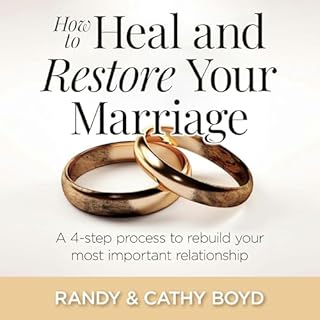 How to Heal and Restore Your Marriage Audiolibro Por Randy Boyd, Cathy Boyd arte de portada