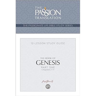 The Book of Genesis: 12 Lesson Bible Study Guide (Passionate Life Bible Study)