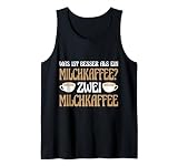 Was ist besser als ein Milchkaffee? Zwei Milchkaffee Tank Top