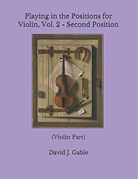 Paperback Playing in the Positions for Violin, Vol. 2 - Second Position: (Violin Part) Book