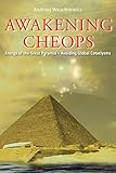 Awakening Cheops: Energy of the Great Pyramid - Avoiding Global Cataclysms