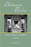 Unknown Bodies: Mothers Daughters and Adoption