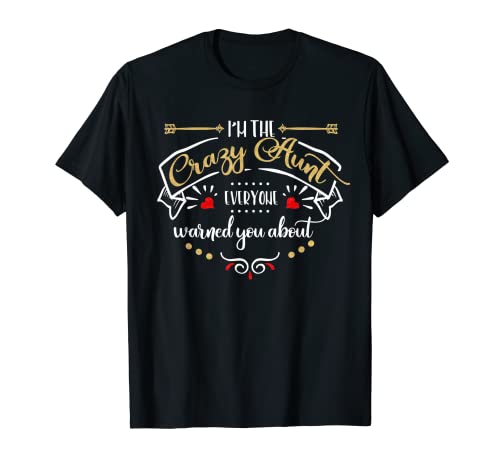 Camiseta I'm The Crazy Aunt Everyone Warned You About Camiseta