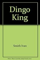 Dingo King 0725103450 Book Cover