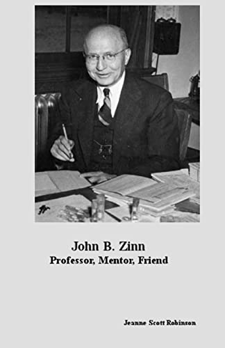 John B. Zinn: Professor, Mentor, Friend