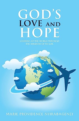 God's Love and Hope: Looking at the World Through the Window of My Life