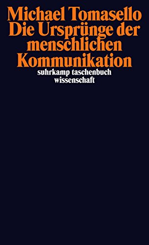 Die Ursprünge der menschlichen Kommunikation (suhrkamp taschenbuch wissenschaft) Die Ursprünge der menschlichen Kommunikation (suhrkamp taschenbuch wissenschaft)