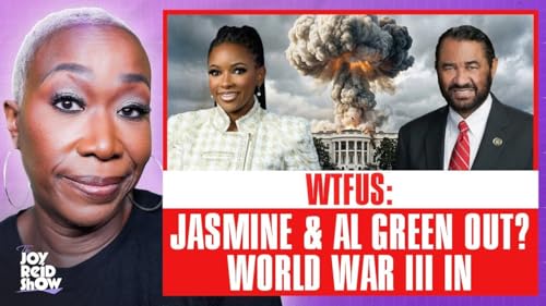 WTFUS: Jasmine & Al Green OUT? World War III IN | The Joy Reid Show LIVE