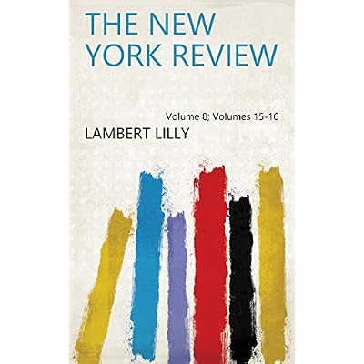 The New York Review Volume 8; Volumes 15-16