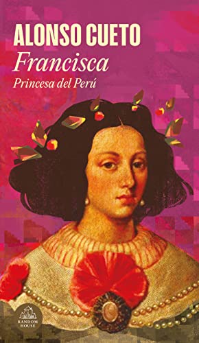 Francisca: Princesa del Perú (Spanish Edition) - Cueto, Alonso
