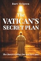 The Vatican's Secret Plan: 16 Days to Change the World - A Gripping, Thought-Provoking Christian Suspense Novel B0D8KJDD3T Book Cover