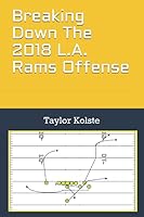 Breaking Down The 2018 L.A. Rams Offense 1794188207 Book Cover