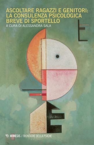 Ascoltare Ragazzi E Genitori: La Consulenza Psicologica Breve Di Sportello