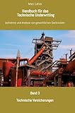 Handbuch für das Technische Underwriting: Band 3: Technische Versicherungen