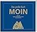 Produktbild Das große Buch MOIN - Alles über Krabben, Klönschnack & Kultur aus dem Moinland: Bestes Buch über den Norden für Kenner und Touristen - Aber, da nich für!