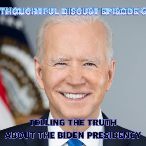 Telling The Truth about the Biden Presidency