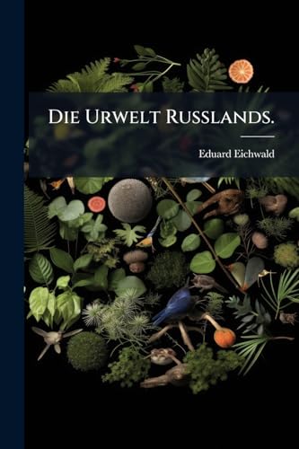 Die Urwelt Russlands. (German Edition)