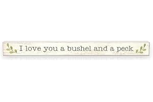 I Love You a Bushel and a Peck Wooden Sign