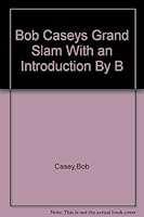 Bob Caseys Grand Slam With an Introduction By Ben Hecht B000SI61Y8 Book Cover