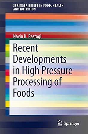 Recent Developments in High Pressure Processing of Foods 2013th Edition Recent Developments in High Pressure Processing of Foods 2013th Edition book cover