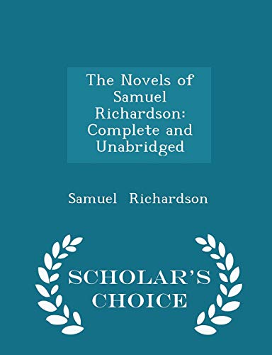 The Novels of Samuel Richardson: Complete and U... 1296243435 Book Cover
