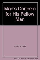 Man's Concern for His Fellow Man B000FMDWU8 Book Cover