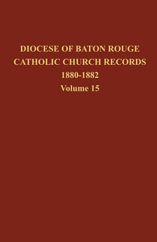 Diocese of Baton Rouge Catholic Church Records: Volume 15 1880-1882