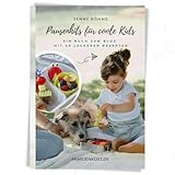  Pausenhits für coole Kids: Ein Buch zum Blog mit 40 leckeren Rezepten