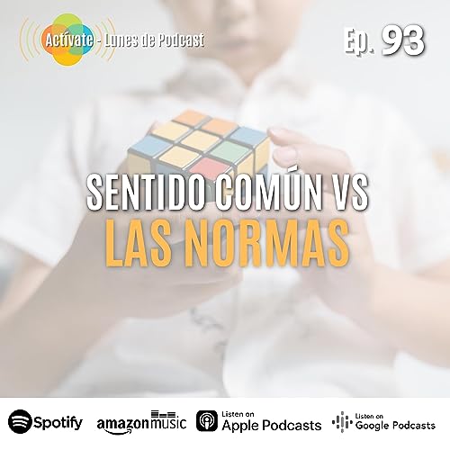 Sentido com&uacute;n VS Normas -Ep. 93