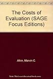 The Costs of Evaluation (SAGE Focus Editions)
